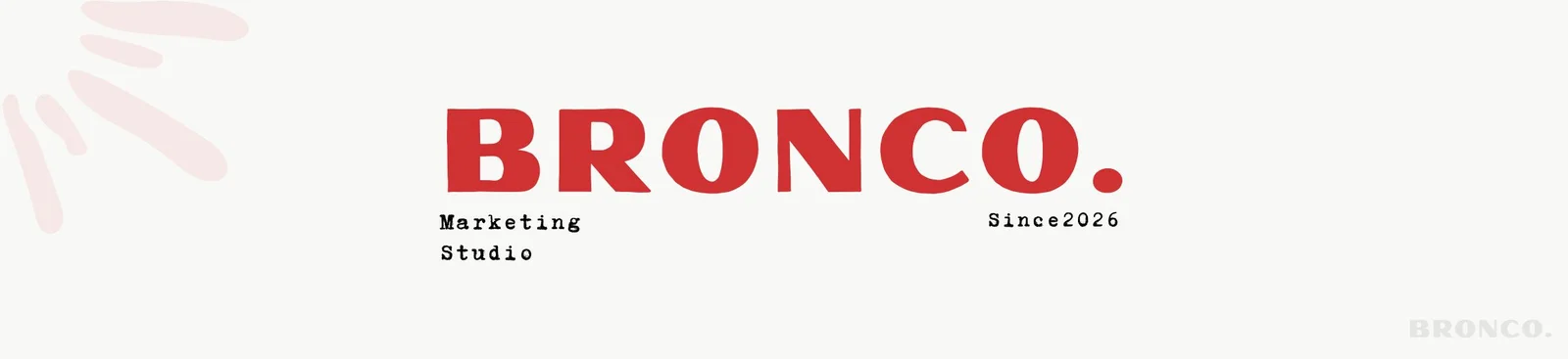 BRONCO. Marketing Studio Since2026